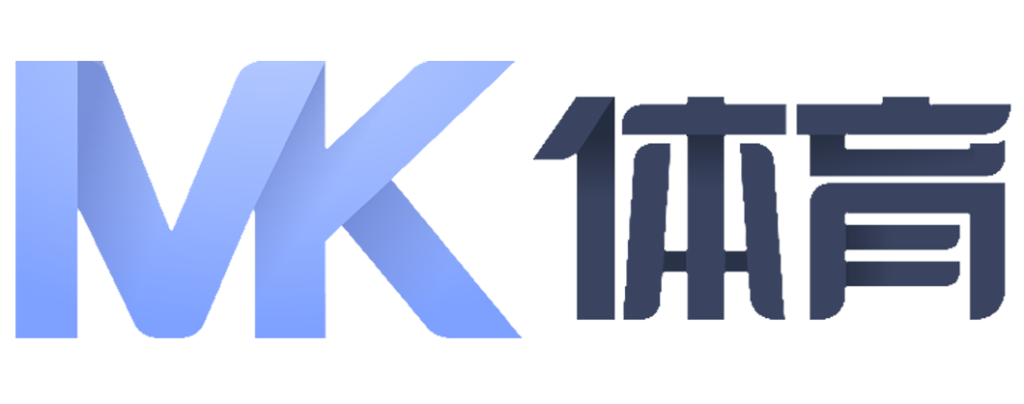 MK体育 - MK体育 (中国)官方网站 - MK SPORTS